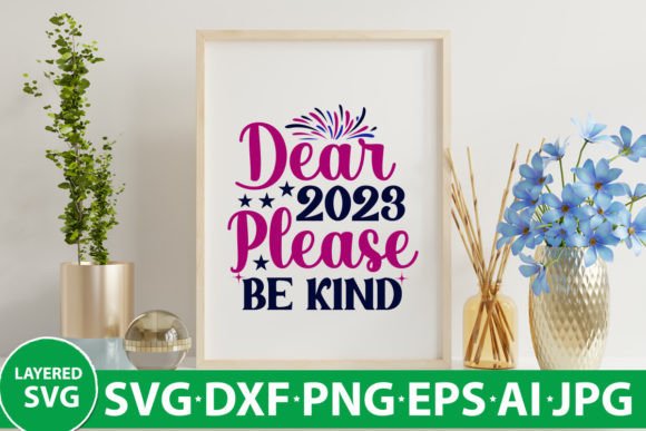 Dear 2023 Please Be Kind Graphics and Crafts