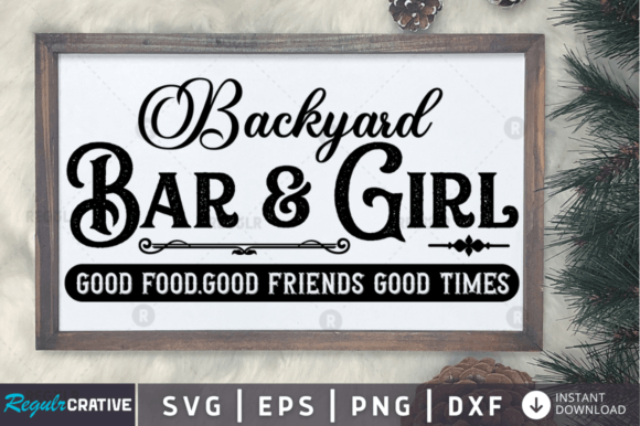 FREE Backyard Bar Girl Good Food.good