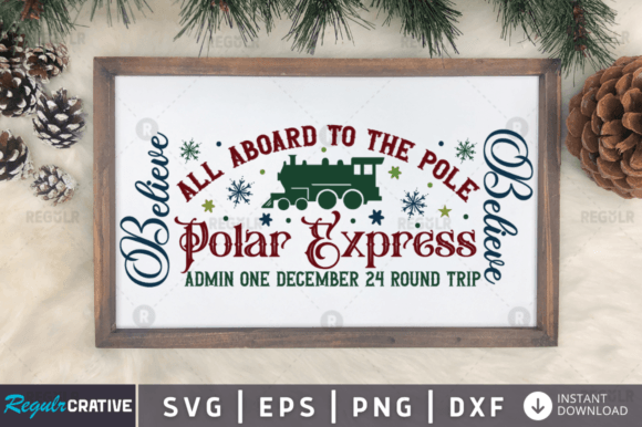 FREE Believe All Aboard to the Pole Beli Graphics
