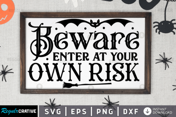 FREE Beware Enter at Your Own Risk Graphics and Crafts