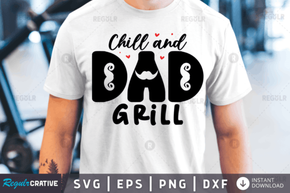 FREE Chill and Dad Grill Svg Design