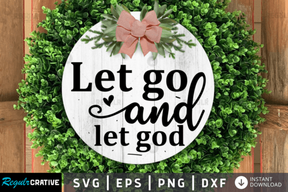FREE Let Go and Let God Svg Design