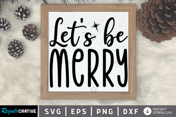 FREE Let's Be Merry Svg Design for Crafts and Graphics
