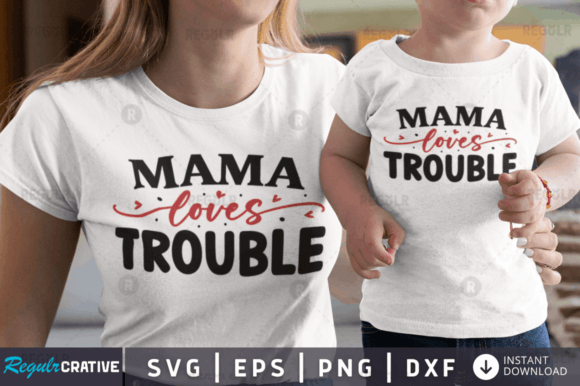 FREE Mama Loves Trouble Svg Design Graphics and Crafts