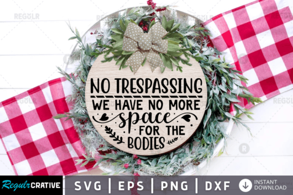 FREE No Trespassing We Have No Graphics and Crafts