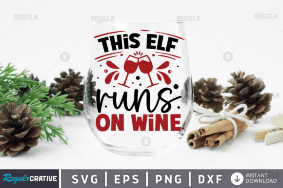 FREE This Elf Runs on Wine Svg Design