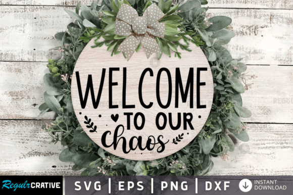 FREE Welcome to Our Chaos Svg Design
