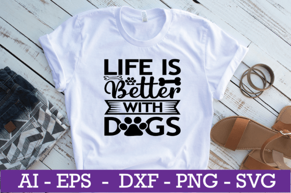 Life is Better with Dogs SVG Design
